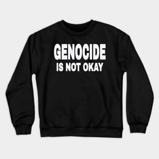 GENOCIDE IS NOT OKAY - TERRORISM IS NOT OKAY - Double-sided Crewneck Sweatshirt